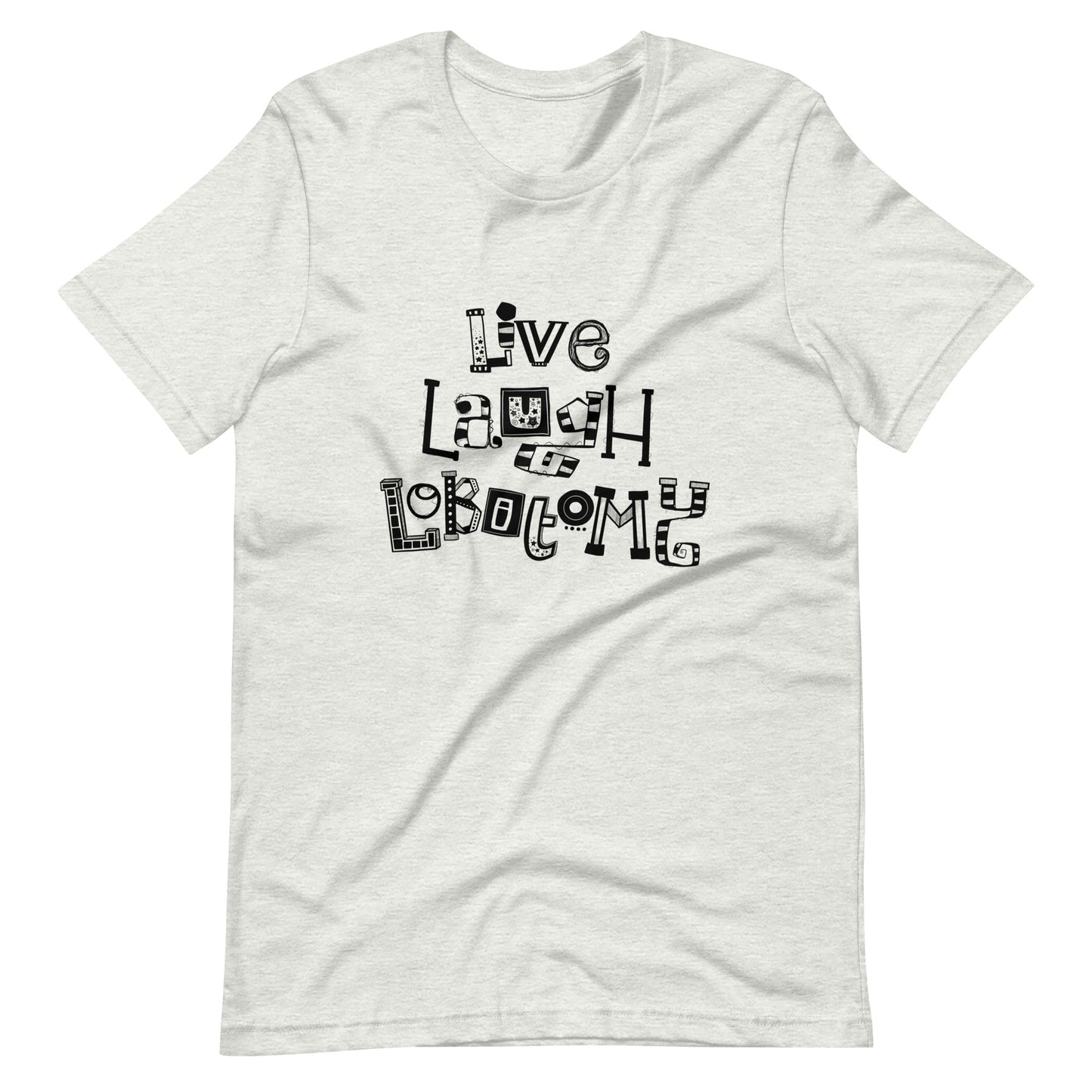 Live Laugh Lobotomy Tee | Hand-Lettered Art | Savannalore Art Merch