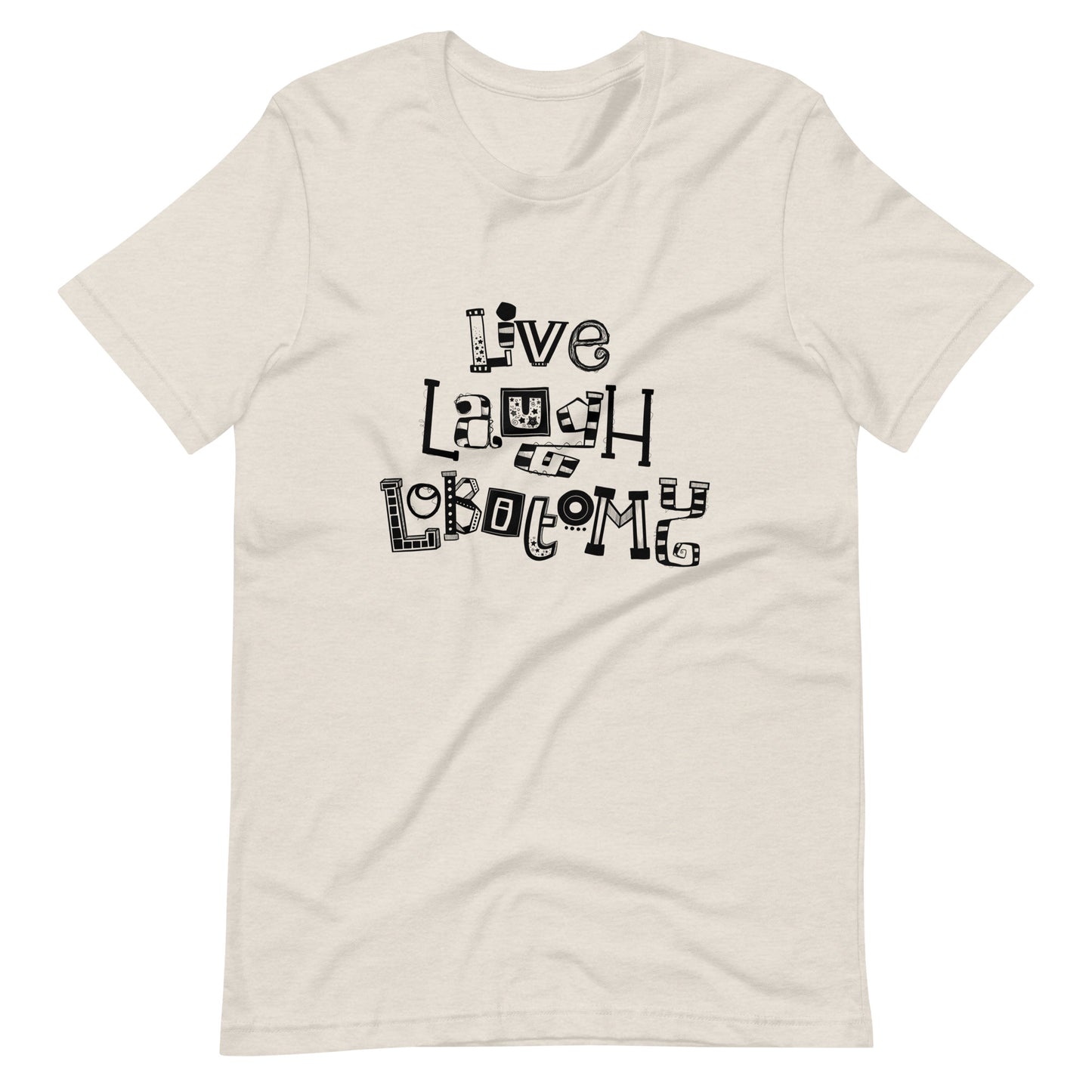 Live Laugh Lobotomy Tee | Hand-Lettered Art | Savannalore Art Merch