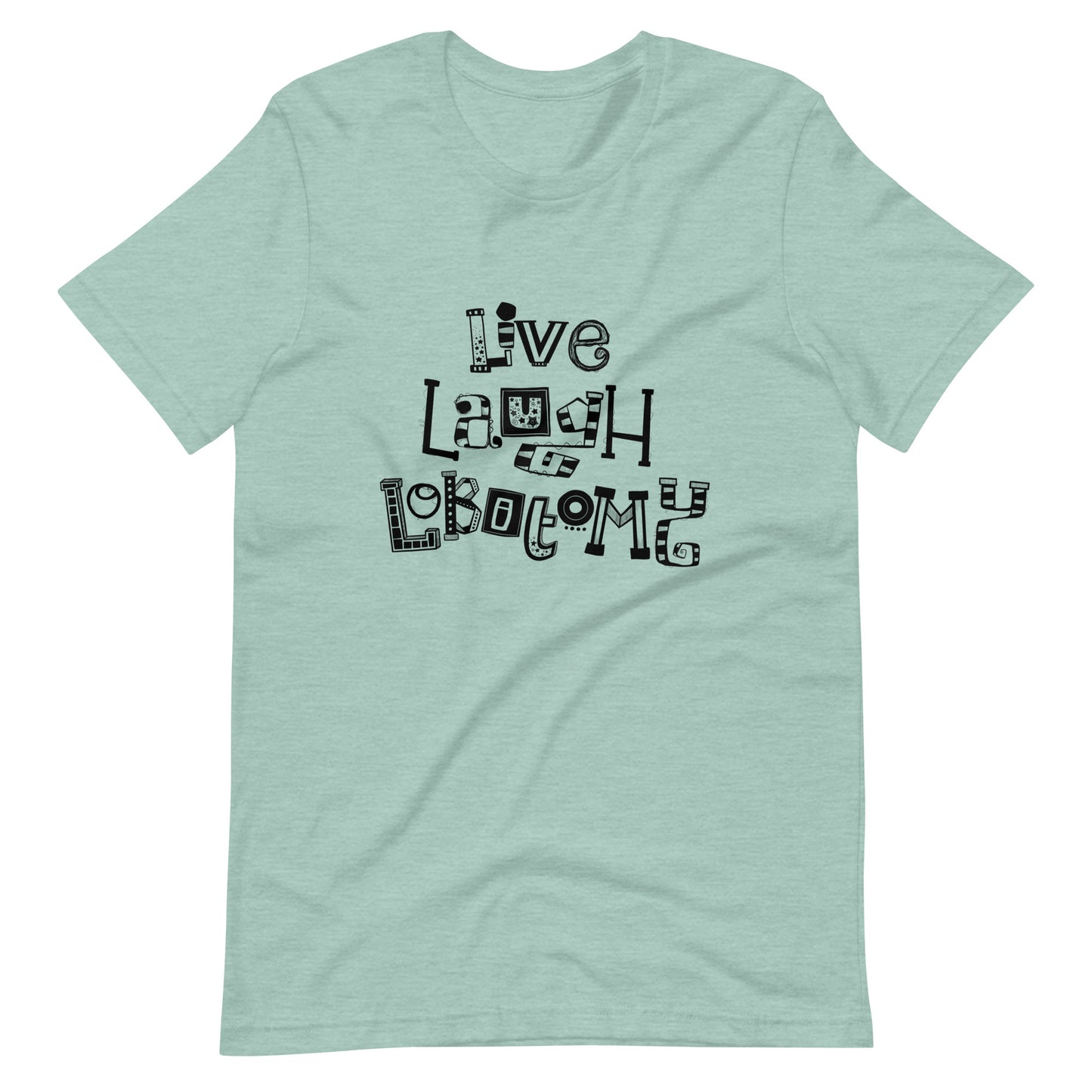 Live Laugh Lobotomy Tee | Hand-Lettered Art | Savannalore Art Merch