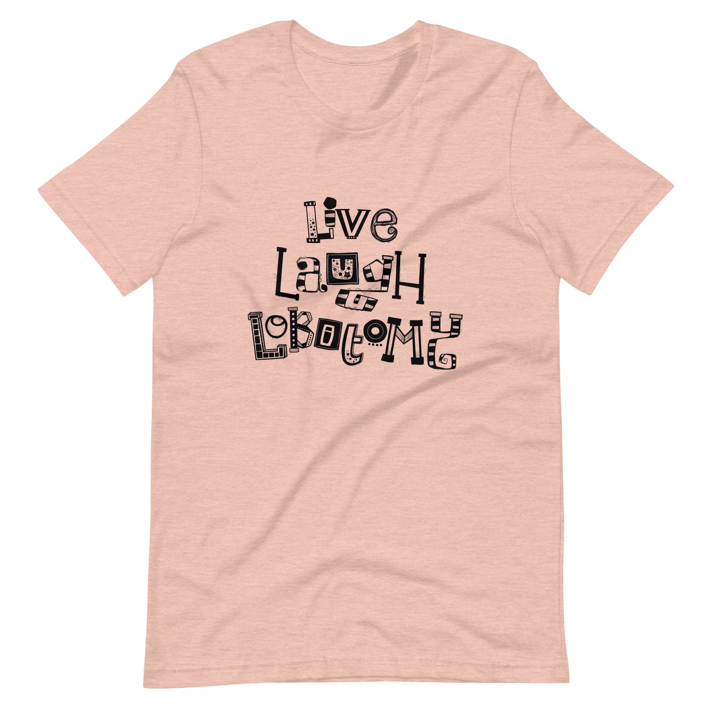 Live Laugh Lobotomy Tee | Hand-Lettered Art | Savannalore Art Merch
