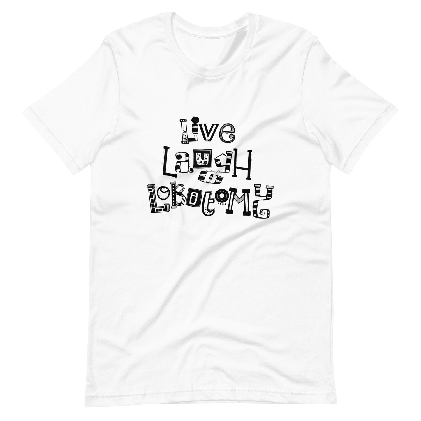 Live Laugh Lobotomy Tee | Hand-Lettered Art | Savannalore Art Merch