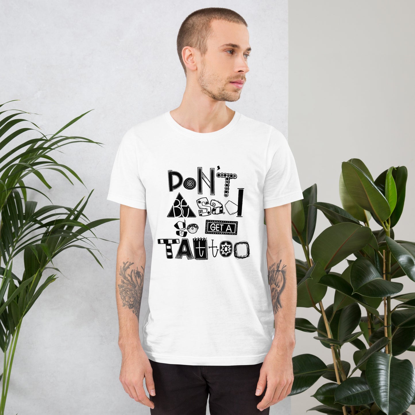 Don't Be Sad Go Get a Tattoo Shirt | Hand-Lettered by Savannalore